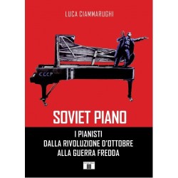 SOVIET PIANO I PIANISTI DALLA RIVOLUZIONE - L. Ciammarughi